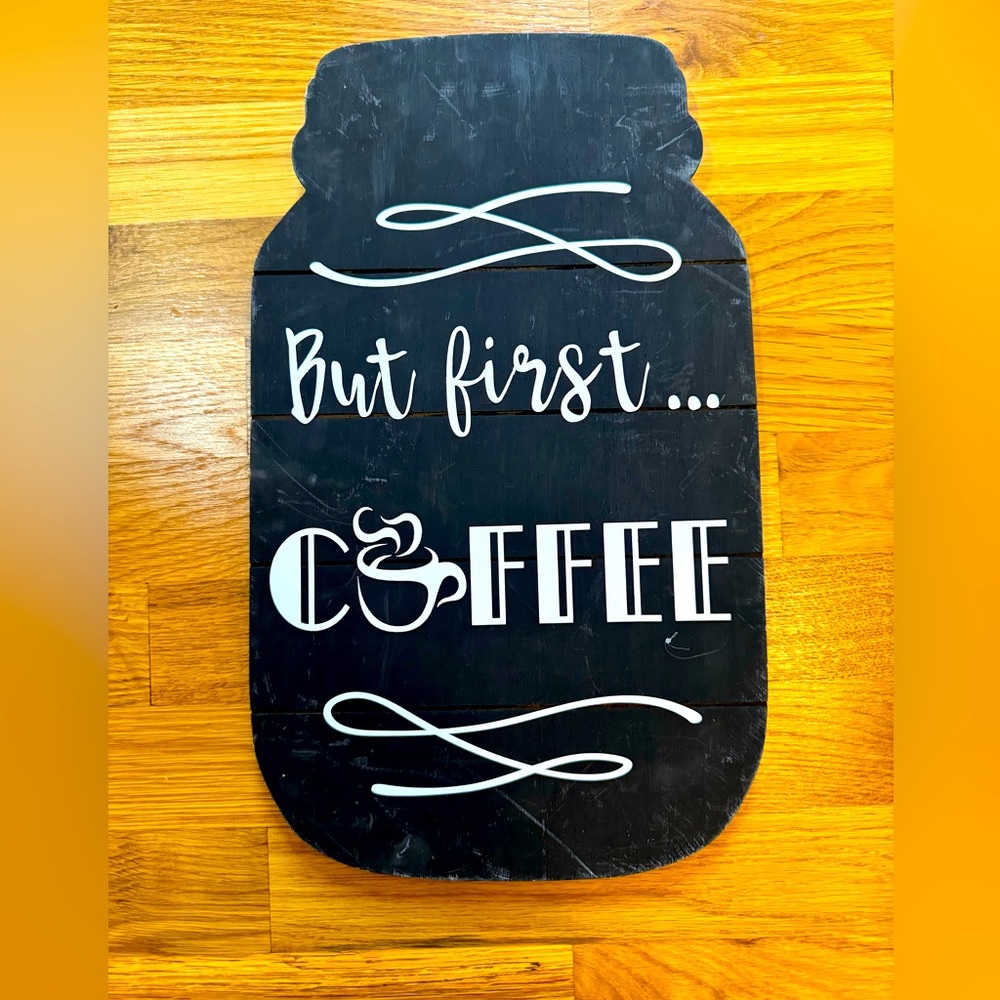 but first coffee.. handmade sign